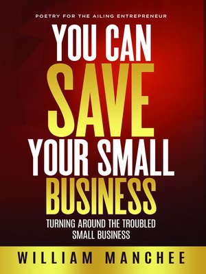 cover image of You Can Save Your Small Business, Turning Around the Troubled Small Business